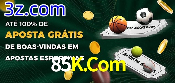 85K.Com Ate 100% de Aposta Gratis